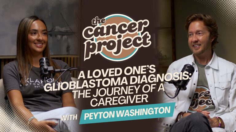 A Loved One’s Glioblastoma Diagnosis: The Journey Of A Caregiver with Peyton Washington